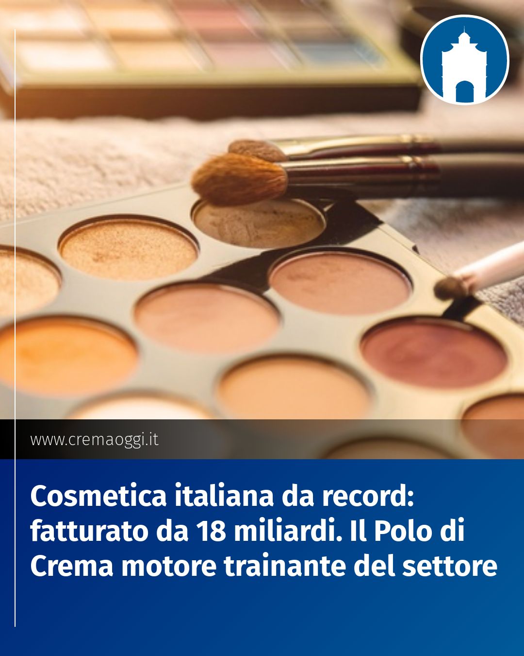 Post Instagram @redazione@cremaoggi.it: Cosmetica italiana da record: fatturato da 18 miliardi. Il Polo di Crema motore trainante del settor