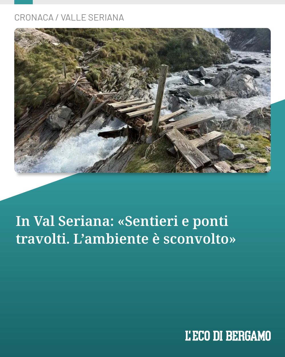 Post Instagram @ecodibergamo: In Val Seriana: «Sentieri e ponti travolti. L’ambiente è sconvolto»...