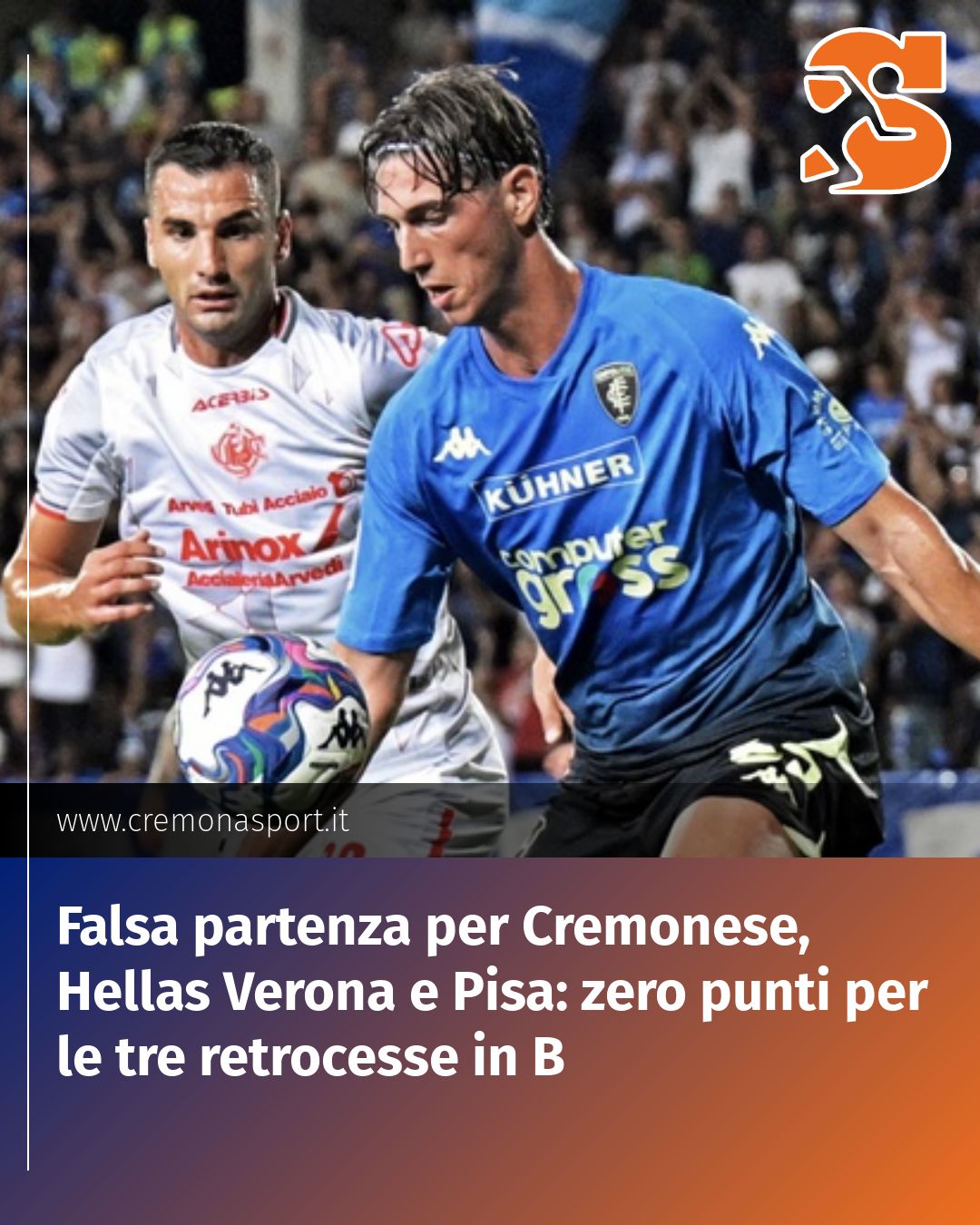Post Instagram @Cremona_Sport: Falsa partenza per Cremonese, Hellas Verona e Pisa: zero punti per le tre retrocesse in B...