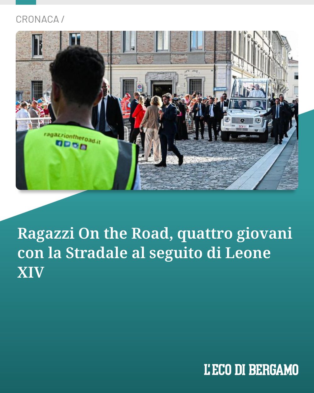 Post Instagram @ecodibergamo: Ragazzi On the Road, quattro giovani con la Stradale al seguito di Leone XIV...