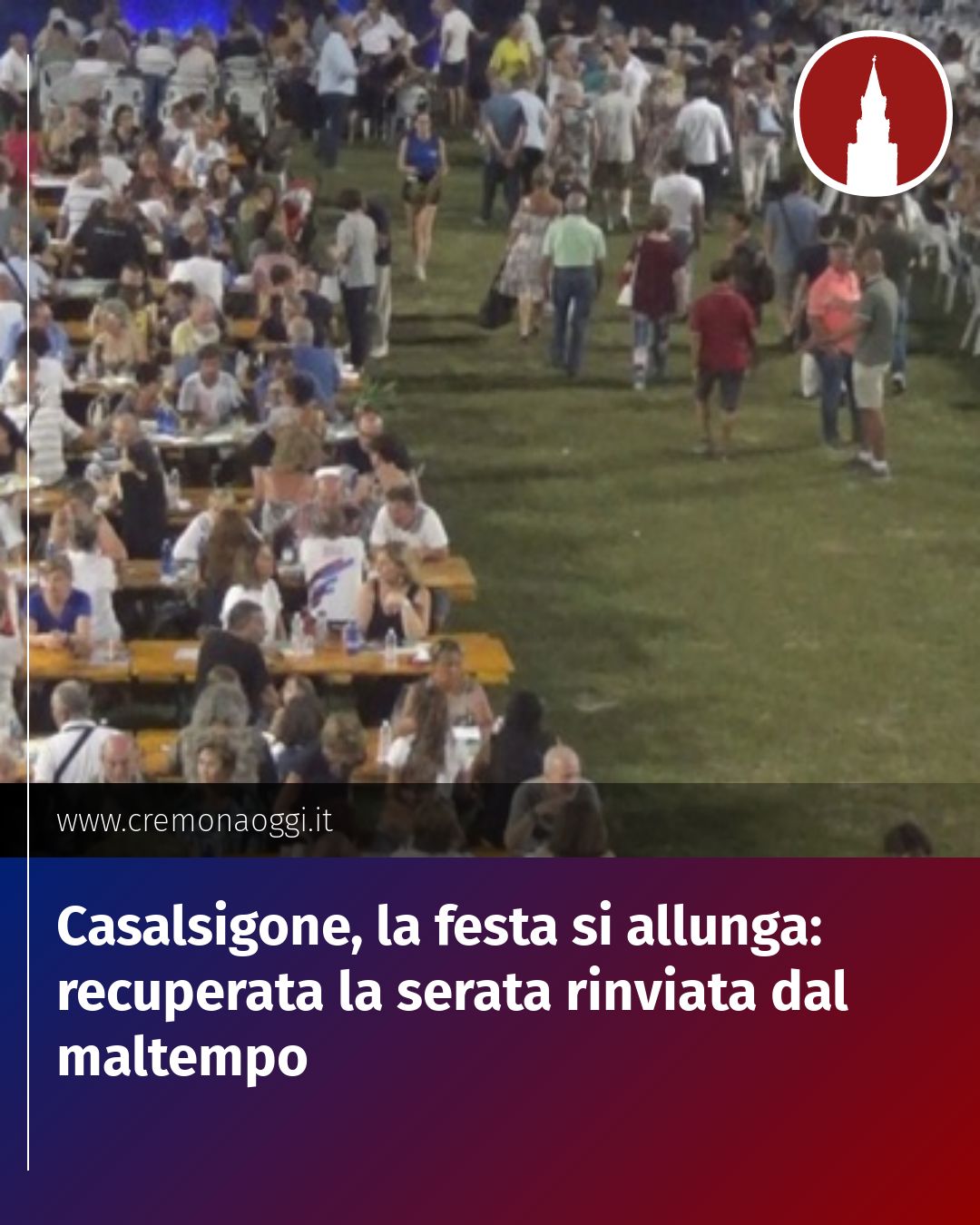 Post Instagram @Cremona_Oggi: Casalsigone, la festa si allunga: recuperata la serata rinviata dal maltempo...