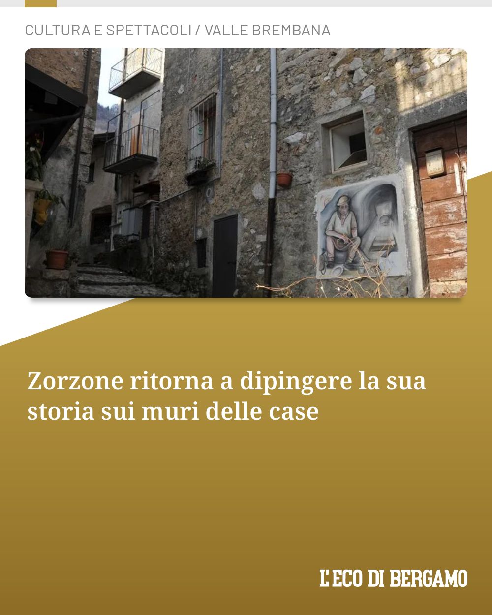 Post Instagram @ecodibergamo: Zorzone ritorna a dipingere la sua storia sui muri delle case...