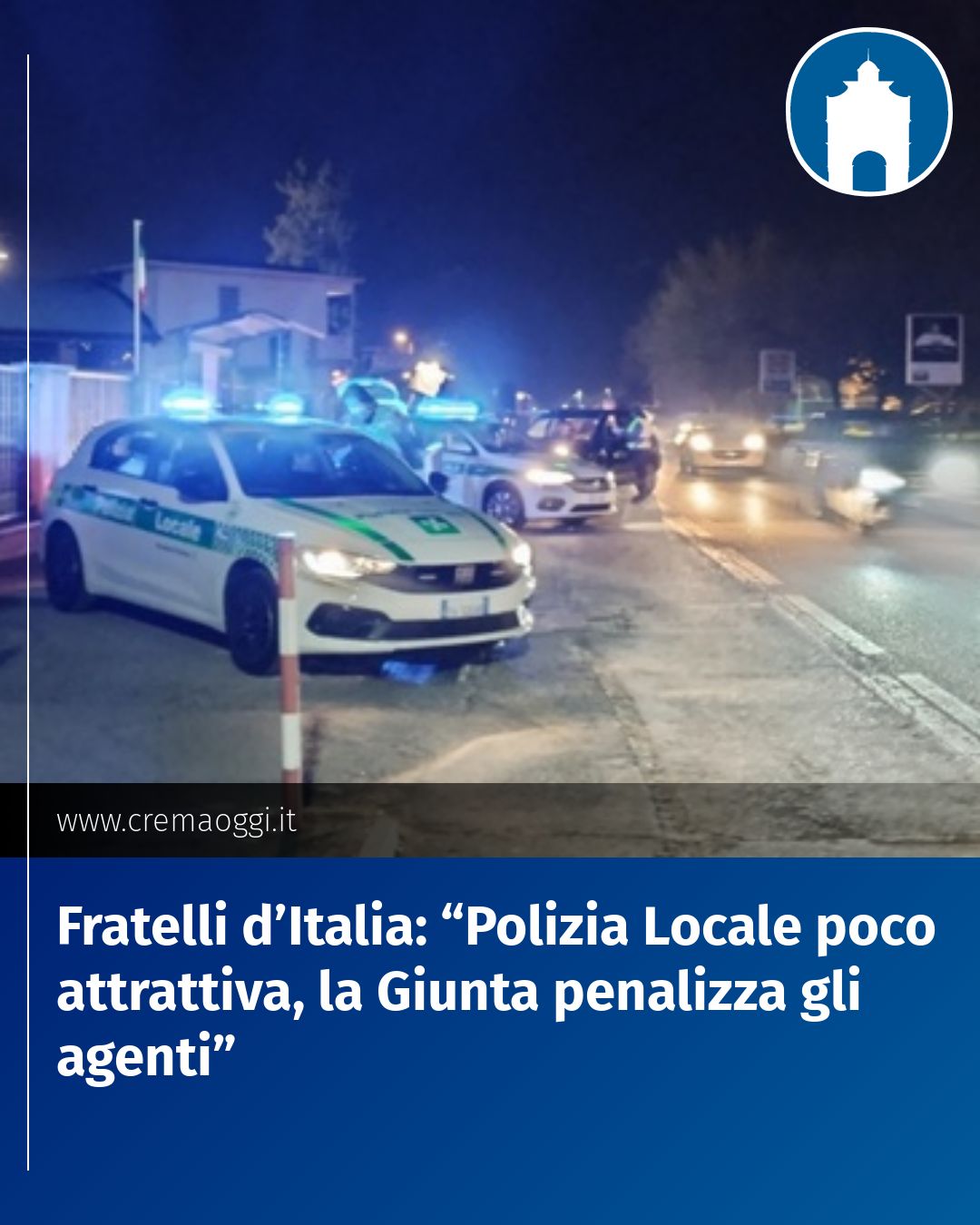 Post Instagram @redazione@cremaoggi.it: Fratelli d’Italia: “Polizia Locale poco attrattiva, la Giunta penalizza gli agenti”...