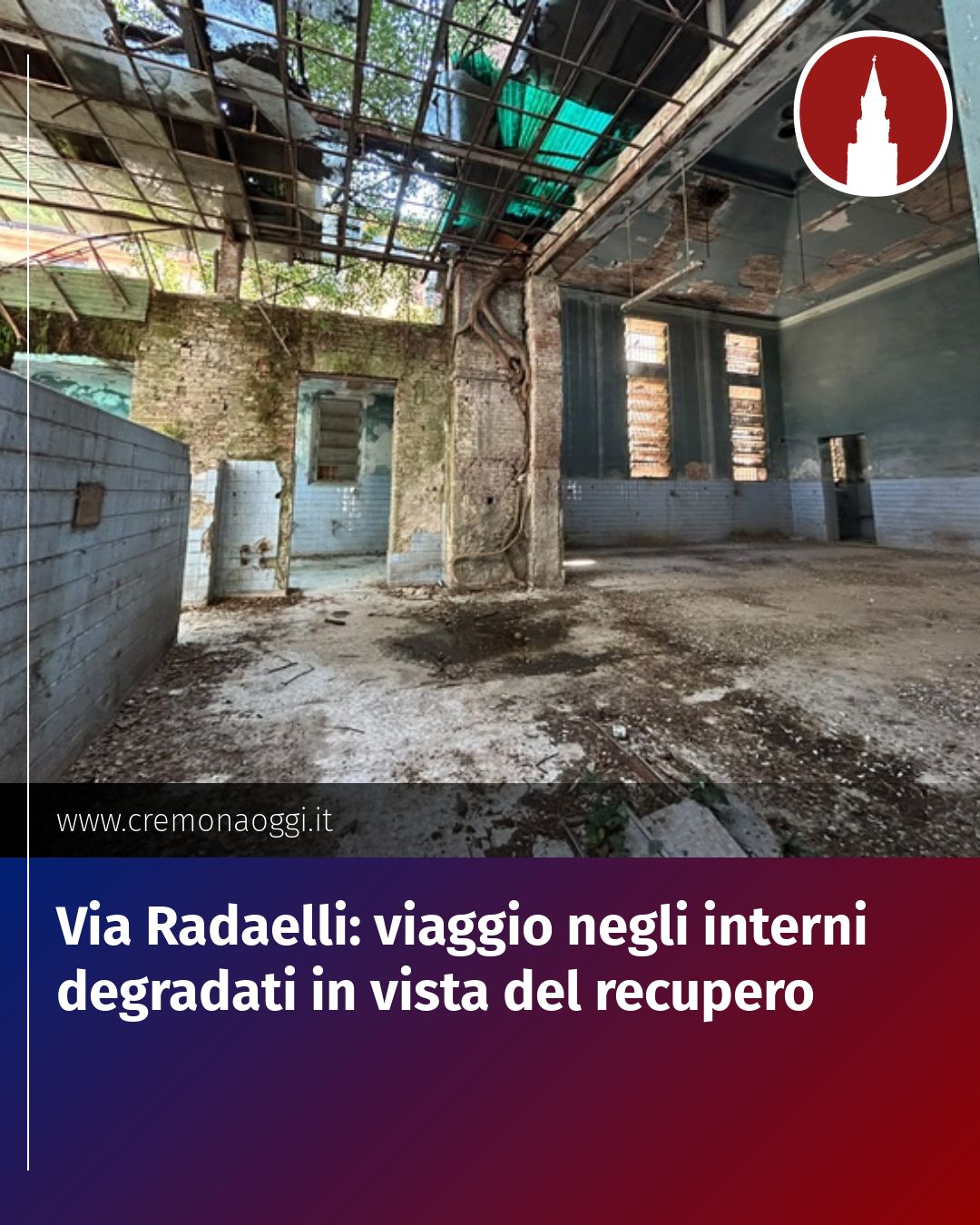 Post Instagram @Cremona_Oggi: Via Radaelli: viaggio negli interni degradati in vista del recupero...