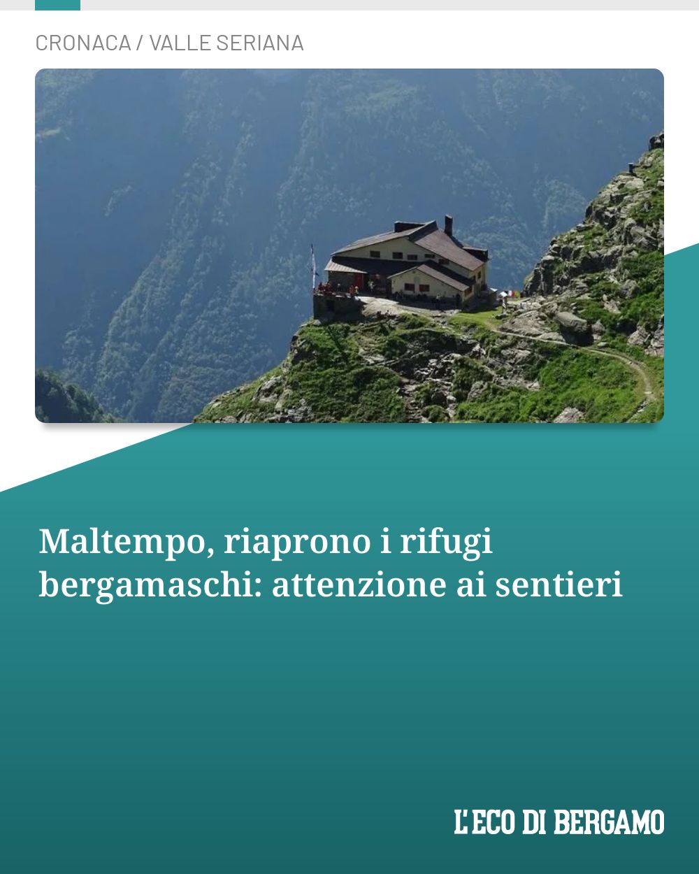Post Instagram @ecodibergamo: Maltempo, riaprono i rifugi bergamaschi: attenzione ai sentieri...