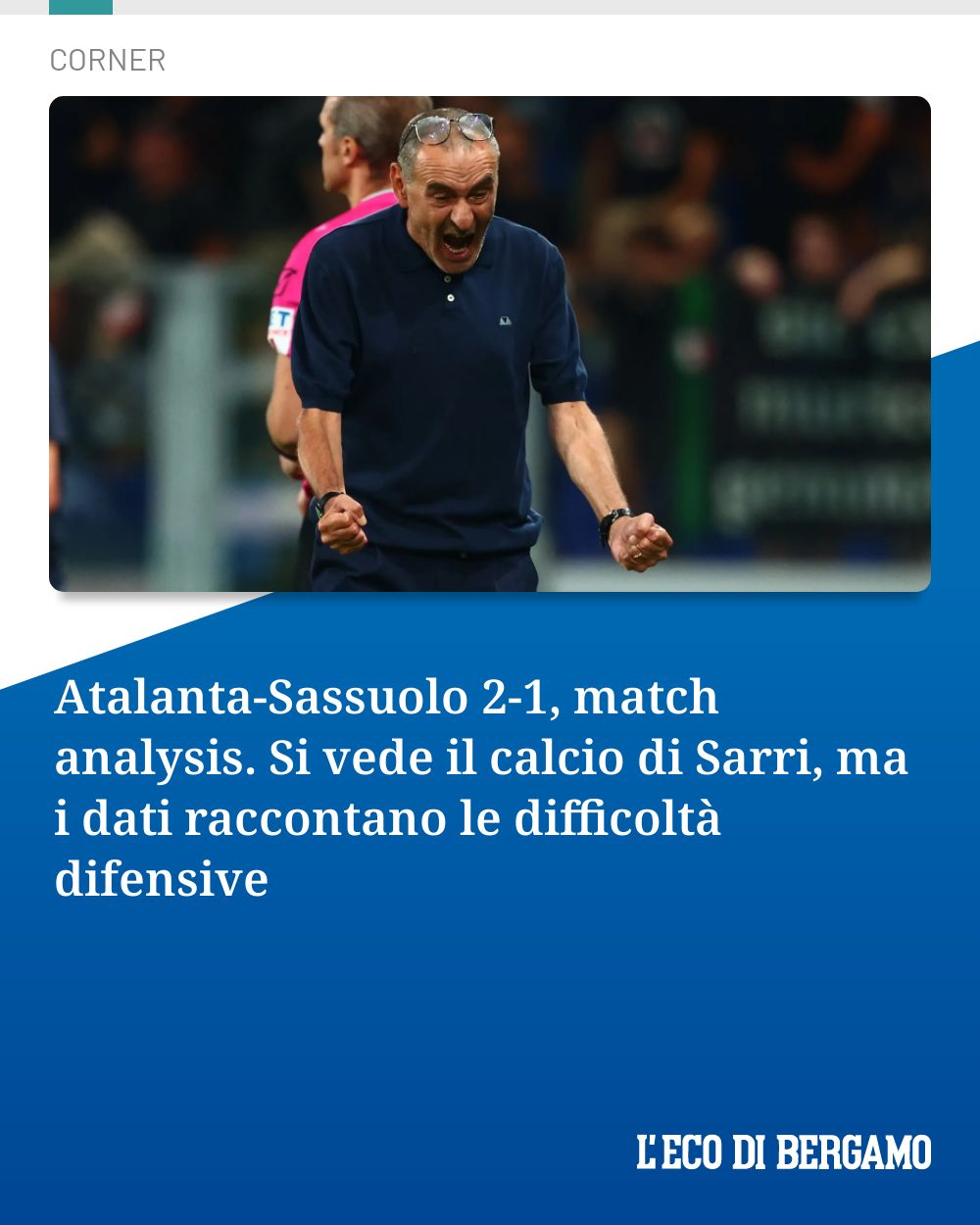 Post Instagram @ecodibergamo: Atalanta-Sassuolo 2-1, match analysis. Si vede il calcio di Sarri, ma i dati raccontano le difficolt
