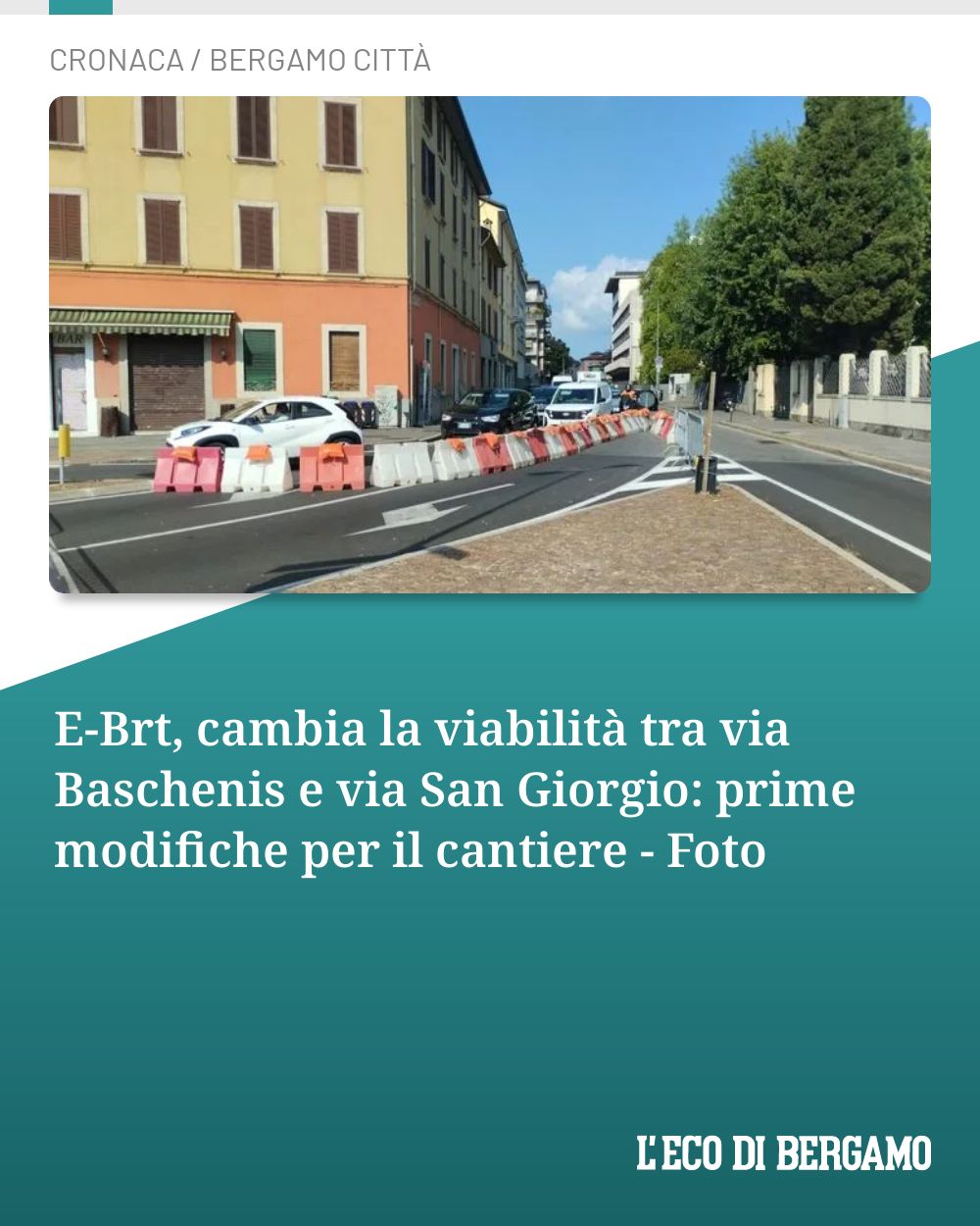 Post Instagram @ecodibergamo: E-Brt, cambia la viabilità tra via Baschenis e via San Giorgio: prime modifiche per il cantiere - Fo