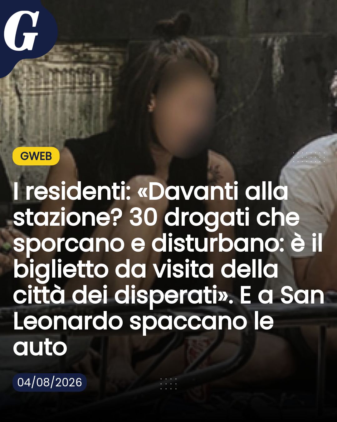 I residenti: «Davanti alla stazione? 30 drogati che sporcano e disturbano: è il biglietto da visita della città dei disp...
