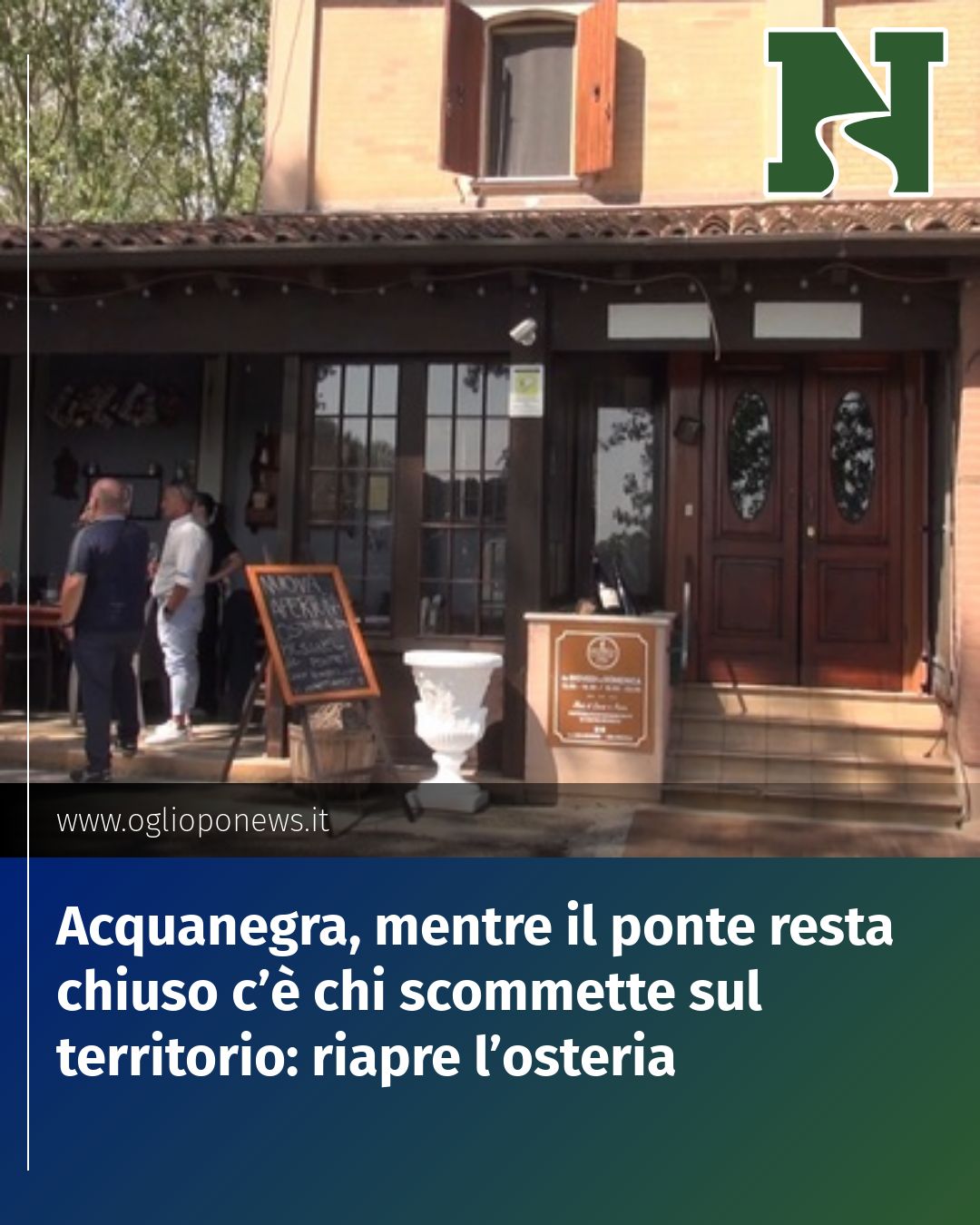 Acquanegra, mentre il ponte resta chiuso c’è chi scommette sul territorio: riapre l’osteria...