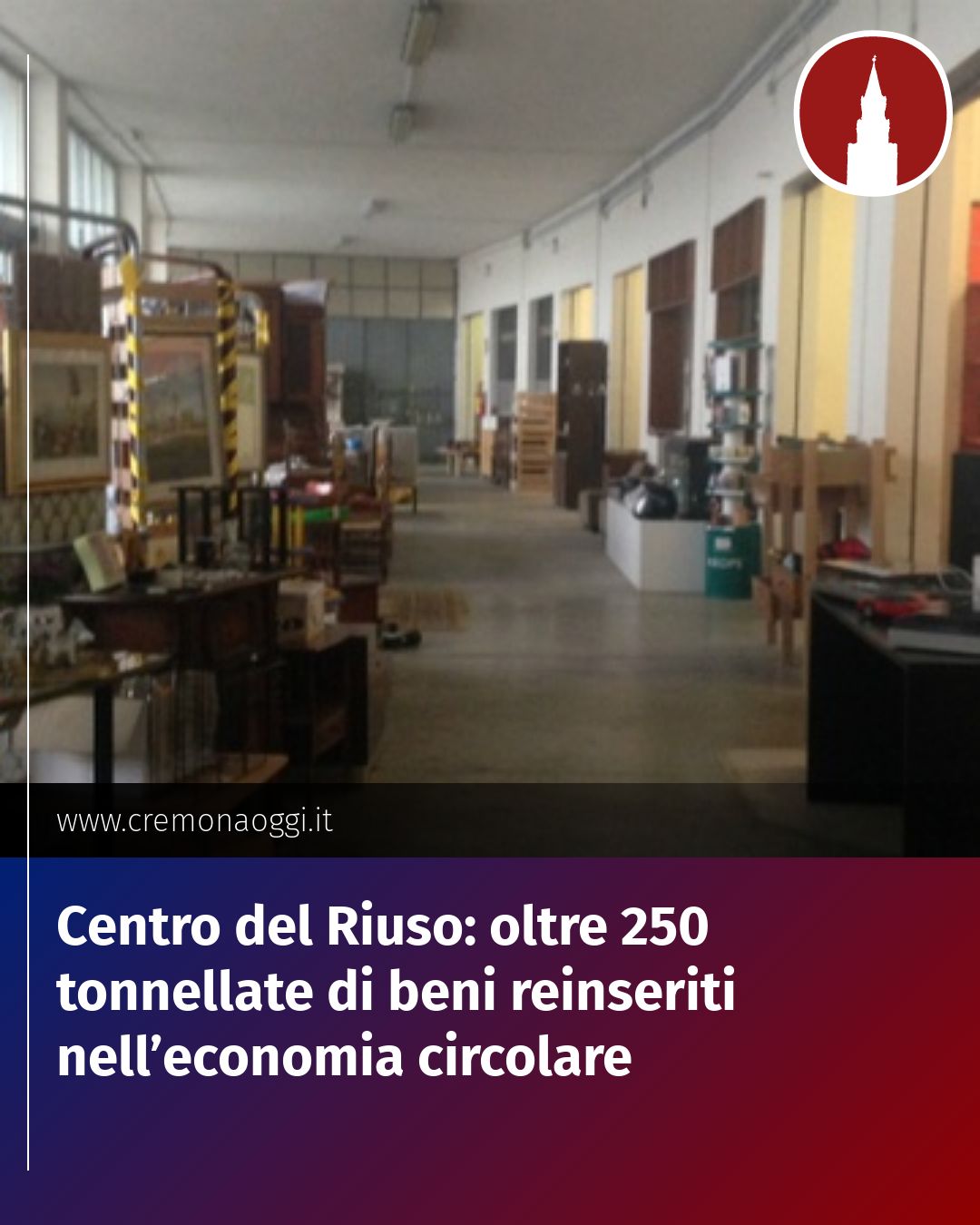 Post Instagram @Cremona_Oggi: Centro del Riuso: oltre 250 tonnellate di beni reinseriti nell’economia circolare...