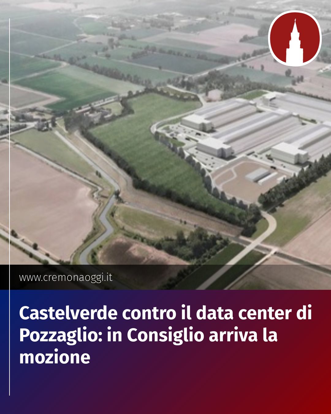 Post Instagram @Cremona_Oggi: Castelverde contro il data center di Pozzaglio: in Consiglio arriva la mozione...