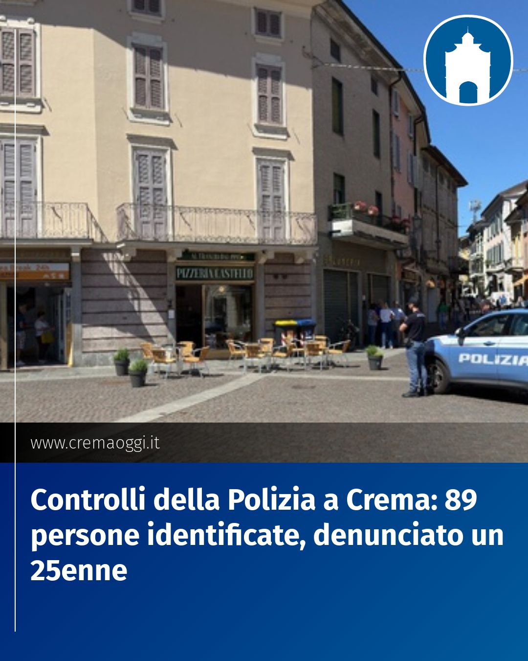 Post Instagram @redazione@cremaoggi.it: Controlli della Polizia a Crema: 89 persone identificate, denunciato un 25enne...