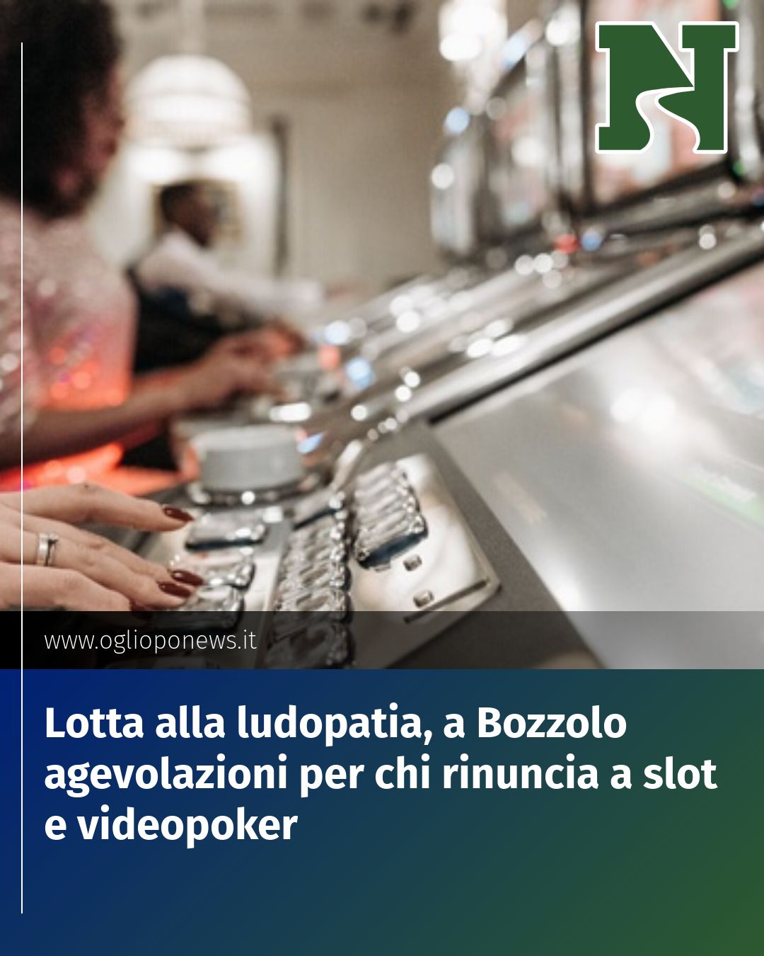 Post Instagram @redazione@oglioponews.it: Lotta alla ludopatia, a Bozzolo agevolazioni per chi rinuncia a slot e videopoker...