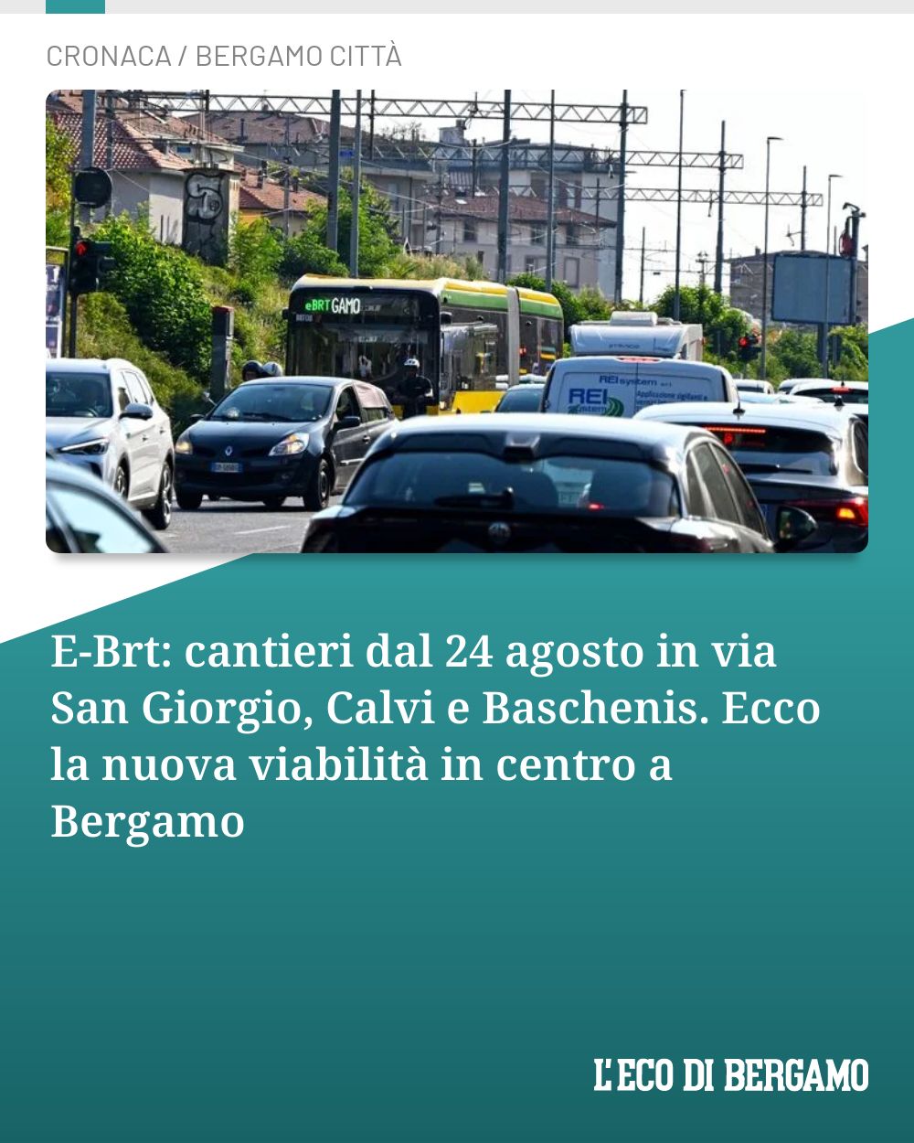 Post Instagram @ecodibergamo: E-Brt: cantieri dal 24 agosto in via San Giorgio, Calvi e Baschenis. Ecco la nuova viabilità in cent