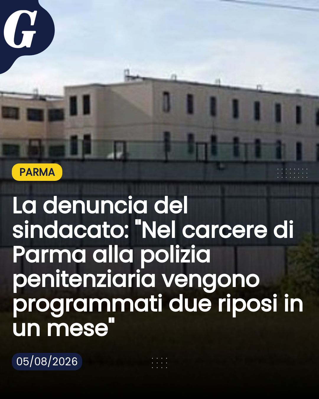 La denuncia del sindacato: "Nel carcere di Parma alla polizia penitenziaria vengono programmati due riposi in un mese"...