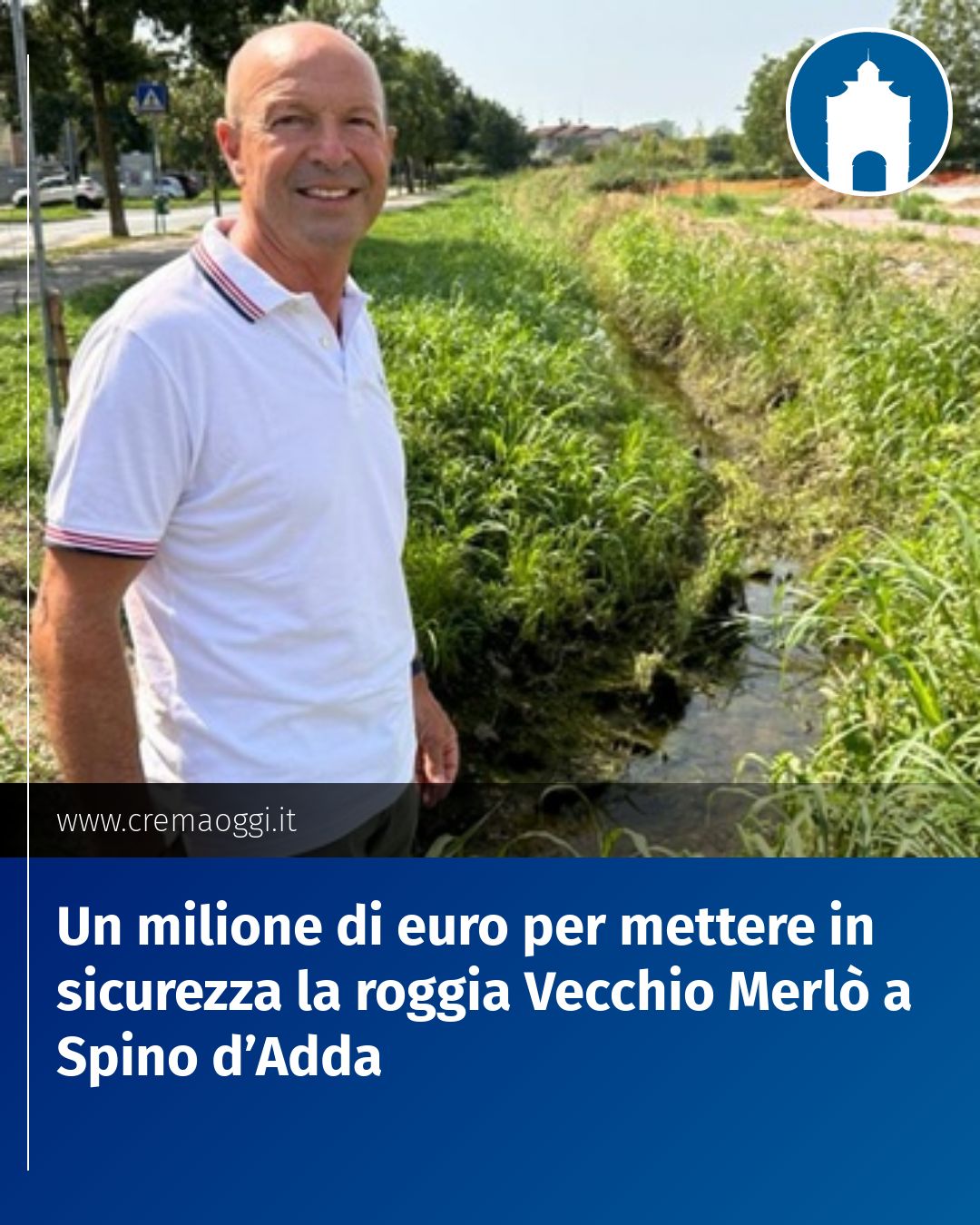 Post Instagram @redazione@cremaoggi.it: Un milione di euro per mettere in sicurezza la roggia Vecchio Merlò a Spino d’Adda...