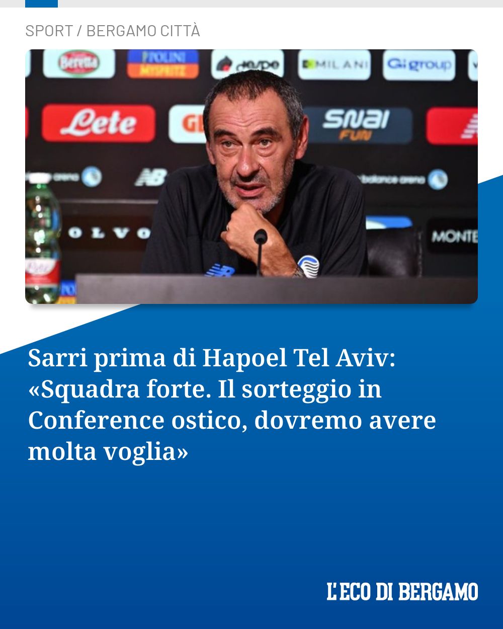 Post Instagram @ecodibergamo: Sarri prima di Hapoel Tel Aviv: «Squadra forte. Il sorteggio in Conference ostico, dovremo avere mol