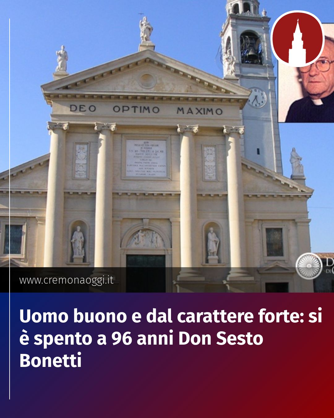 Post Instagram @Cremona_Oggi: Uomo buono e dal carattere forte: si è spento a 96 anni Don Sesto Bonetti...