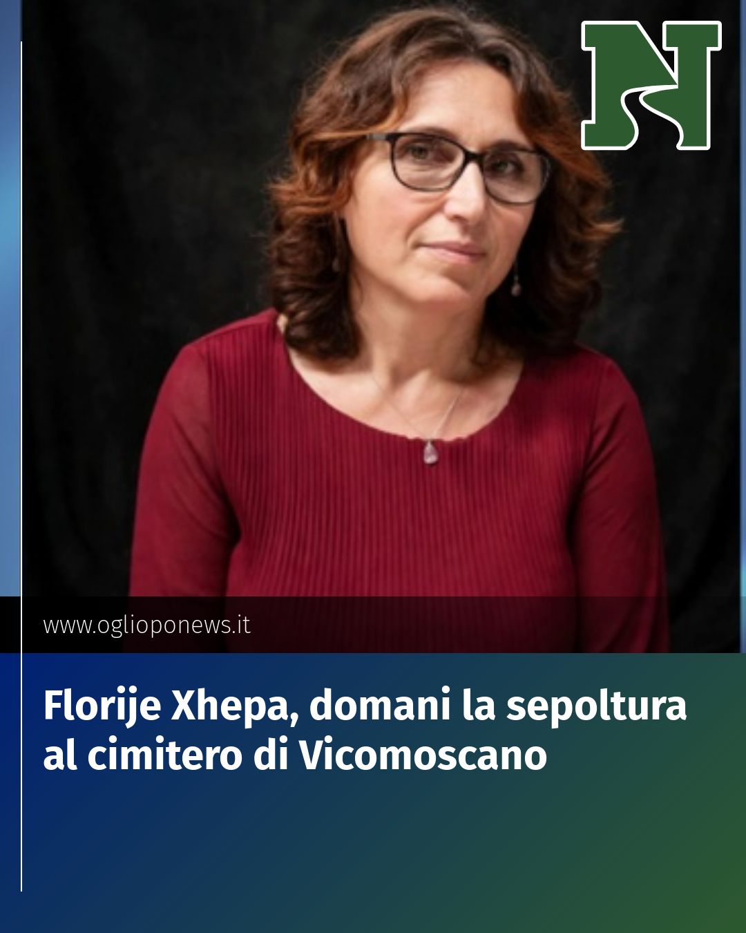 Post Instagram @redazione@oglioponews.it: Florije Xhepa, domani la sepoltura al cimitero di Vicomoscano...