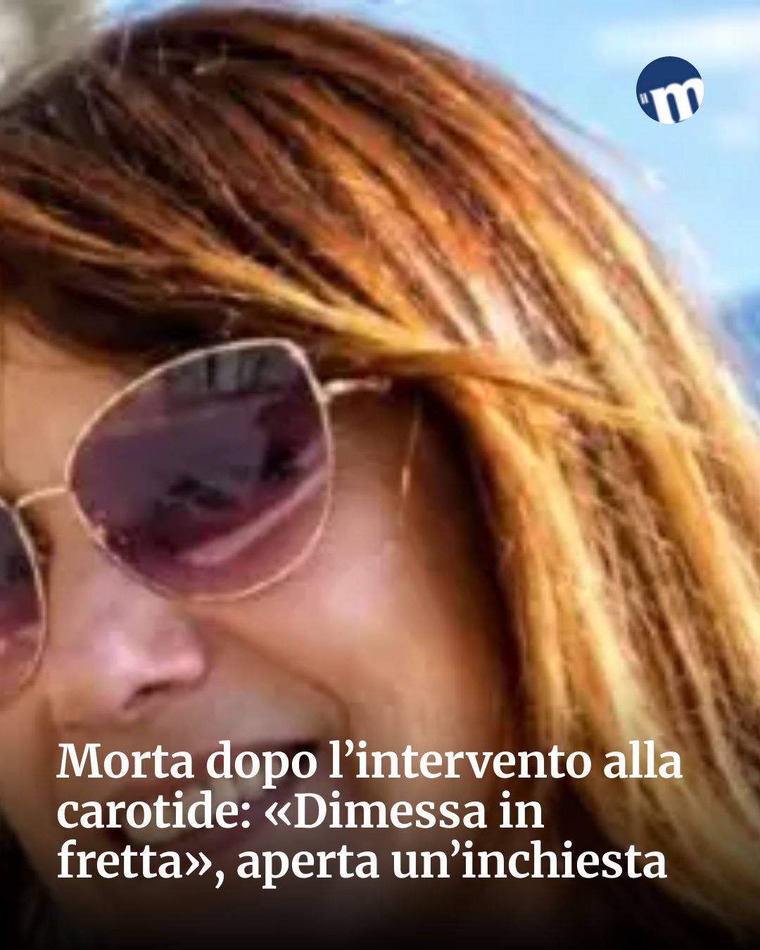 Post Instagram @socialbeat.test: Morta dopo l’intervento alla carotide: «Dimessa in fretta», aperta un’inchiesta...