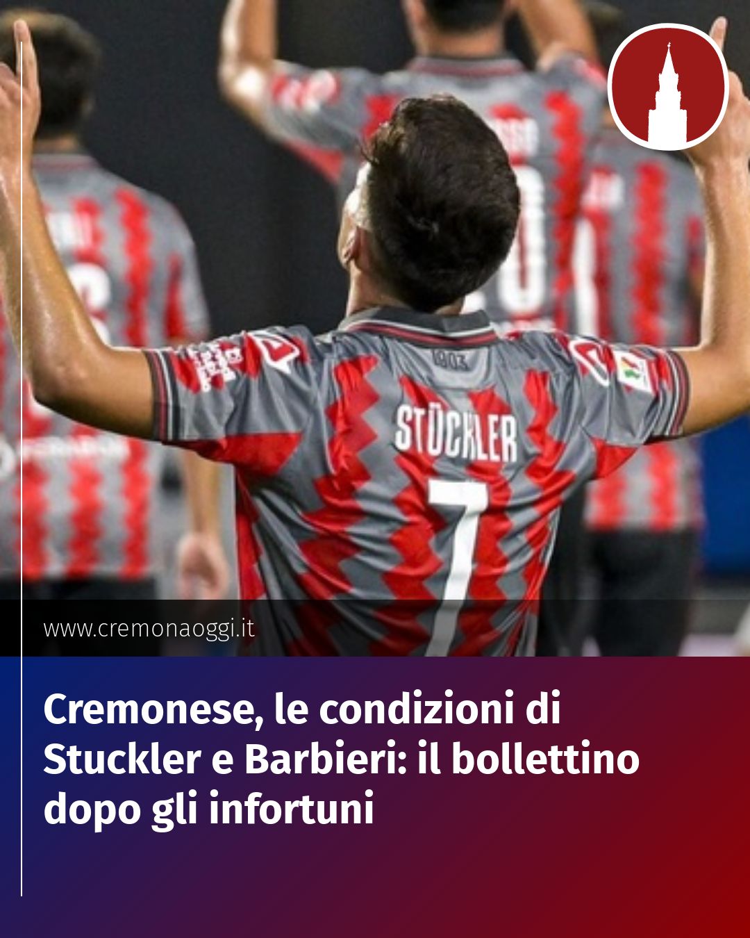 Post Instagram @Cremona_Oggi: Cremonese, le condizioni di Stuckler e Barbieri: il bollettino dopo gli infortuni...