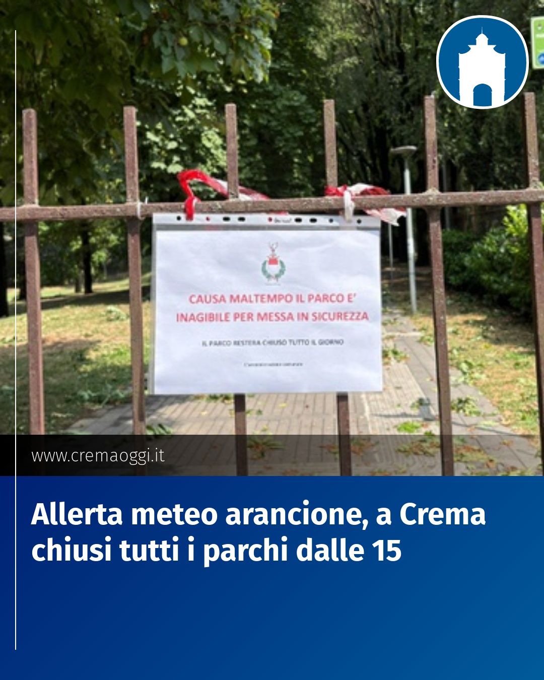Post Instagram @redazione@cremaoggi.it: Allerta meteo arancione, a Crema chiusi tutti i parchi dalle 15...