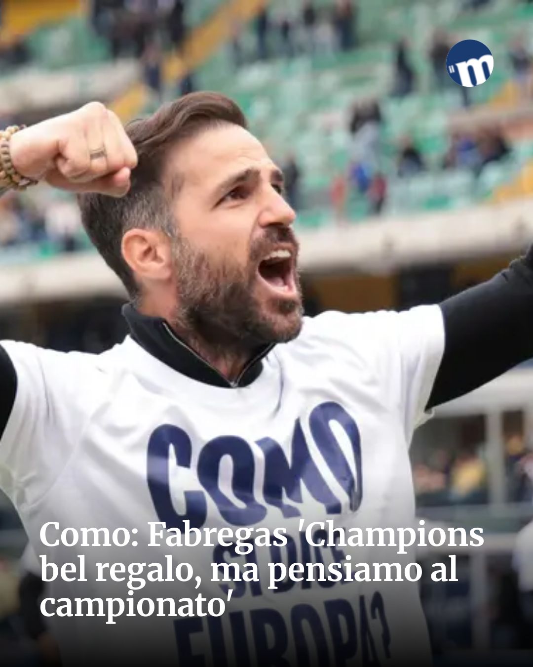Post Instagram @socialbeat.test: Como: Fabregas 'Champions bel regalo, ma pensiamo al campionato'...