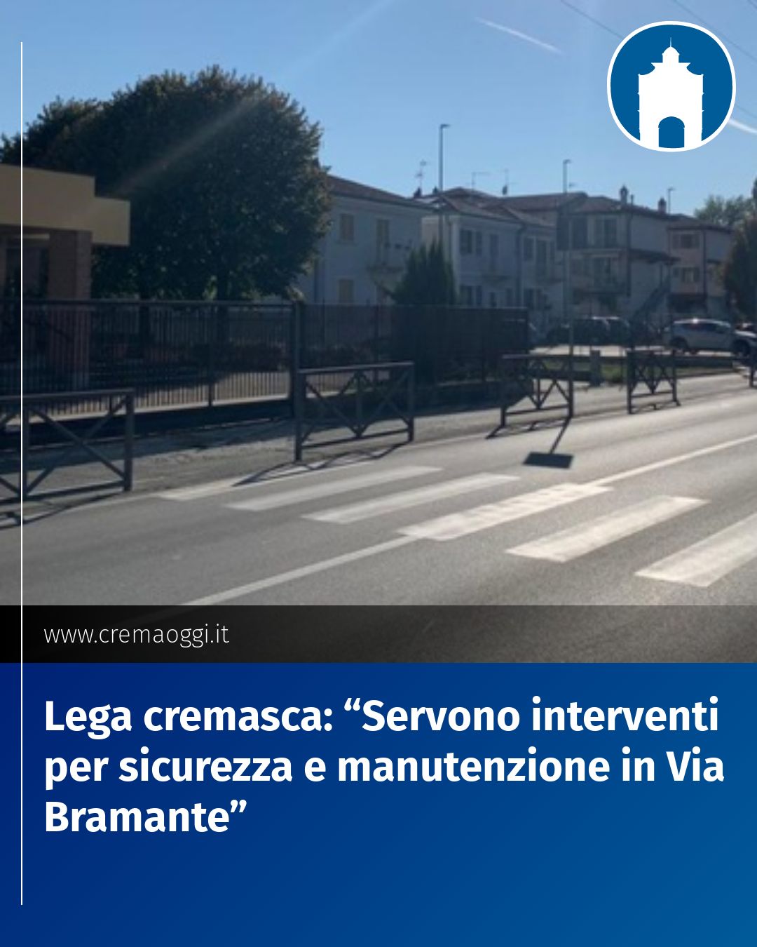 Post Instagram @redazione@cremaoggi.it: Lega cremasca: “Servono interventi per sicurezza e manutenzione in Via Bramante”...