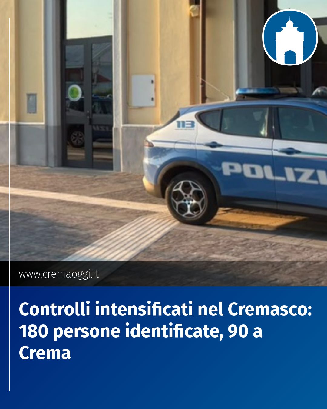 Post Instagram @redazione@cremaoggi.it: Controlli intensificati nel Cremasco: 180 persone identificate, 90 a Crema...