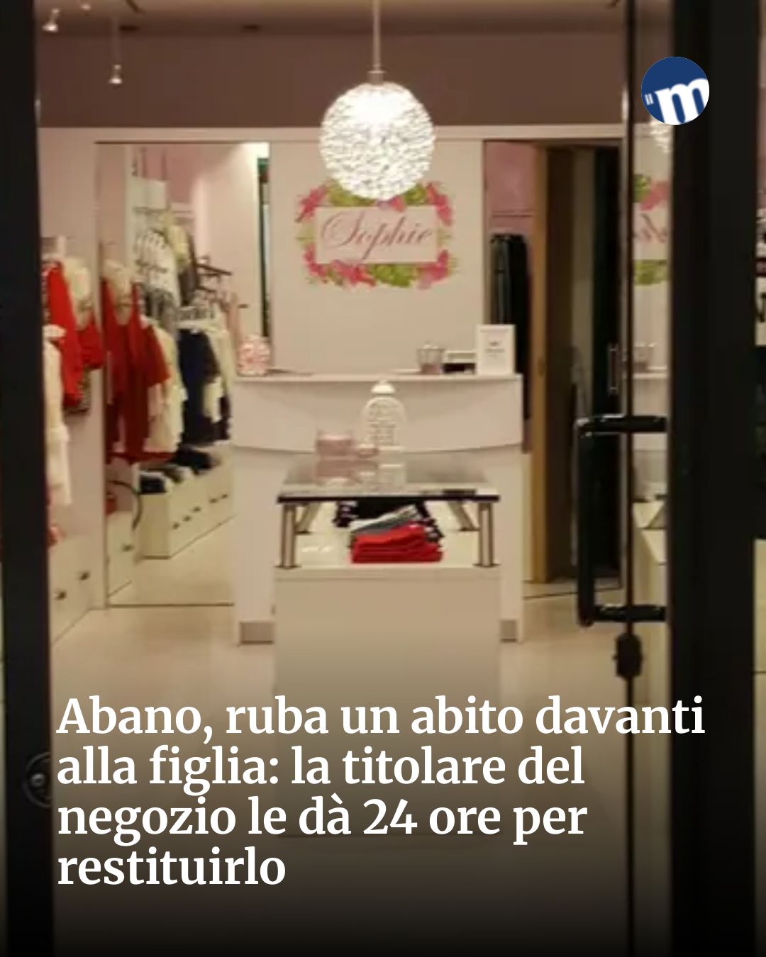 Post Instagram @socialbeat.test: Abano, ruba un abito davanti alla figlia: la titolare del negozio le dà 24 ore per restituirlo...