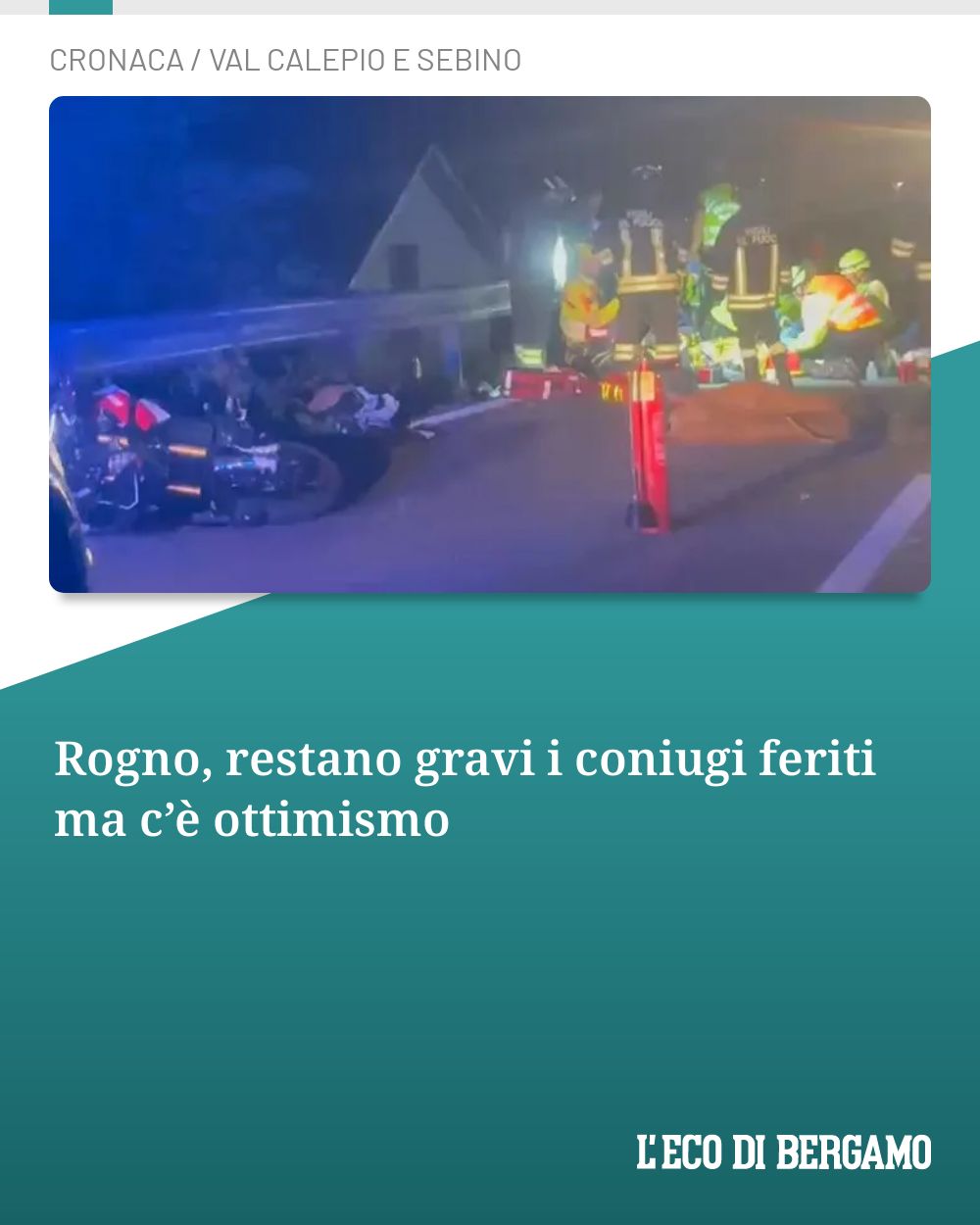Post Instagram @ecodibergamo: Rogno, restano gravi i coniugi feriti ma c’è ottimismo...