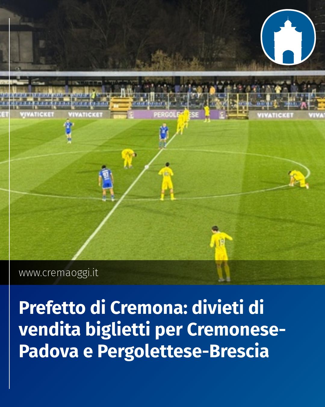Post Instagram @redazione@cremaoggi.it: Prefetto di Cremona: divieti di vendita biglietti per Cremonese-Padova e Pergolettese-Brescia...