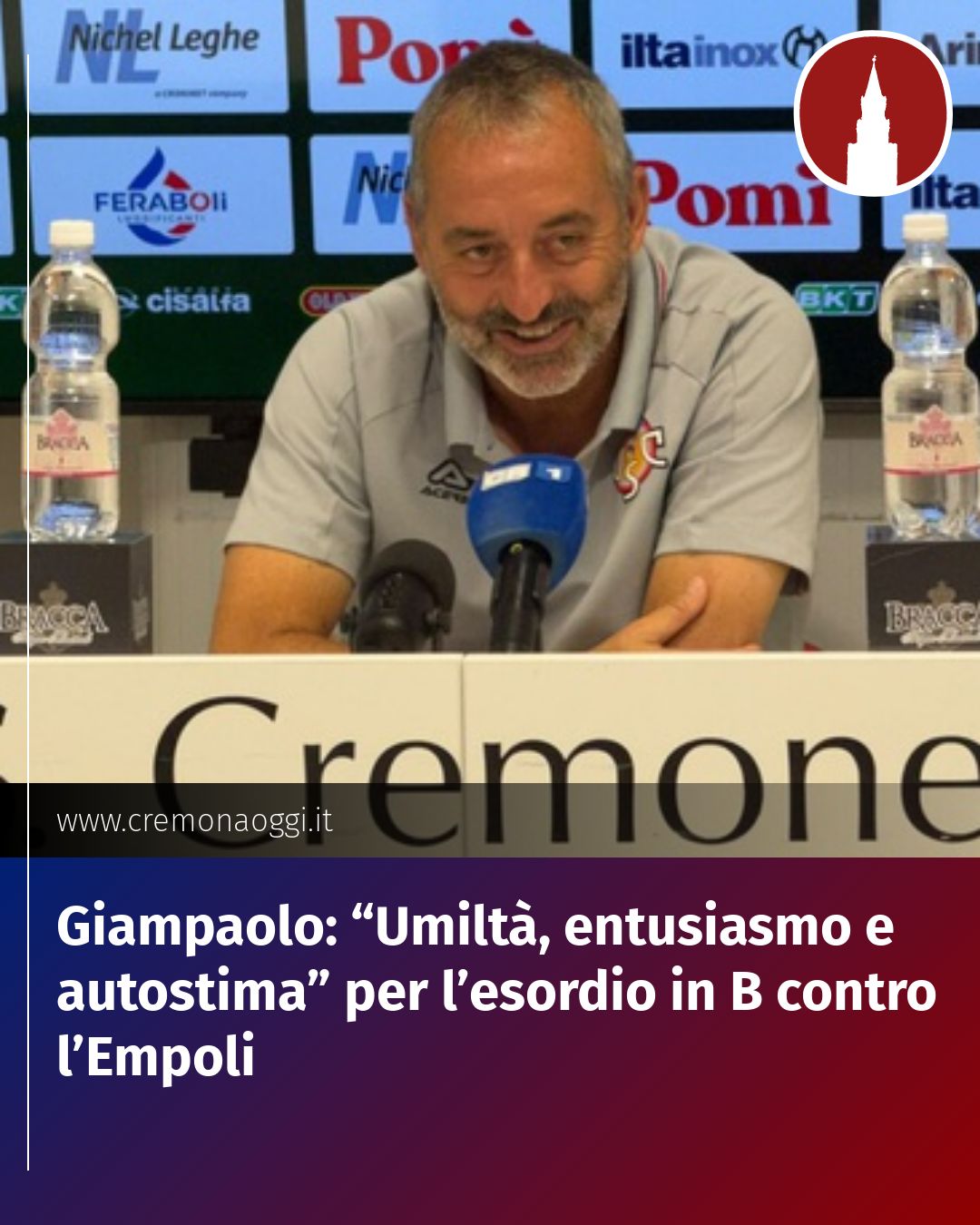 Post Instagram @Cremona_Oggi: Giampaolo: “Umiltà, entusiasmo e autostima” per l’esordio in B contro l’Empoli...