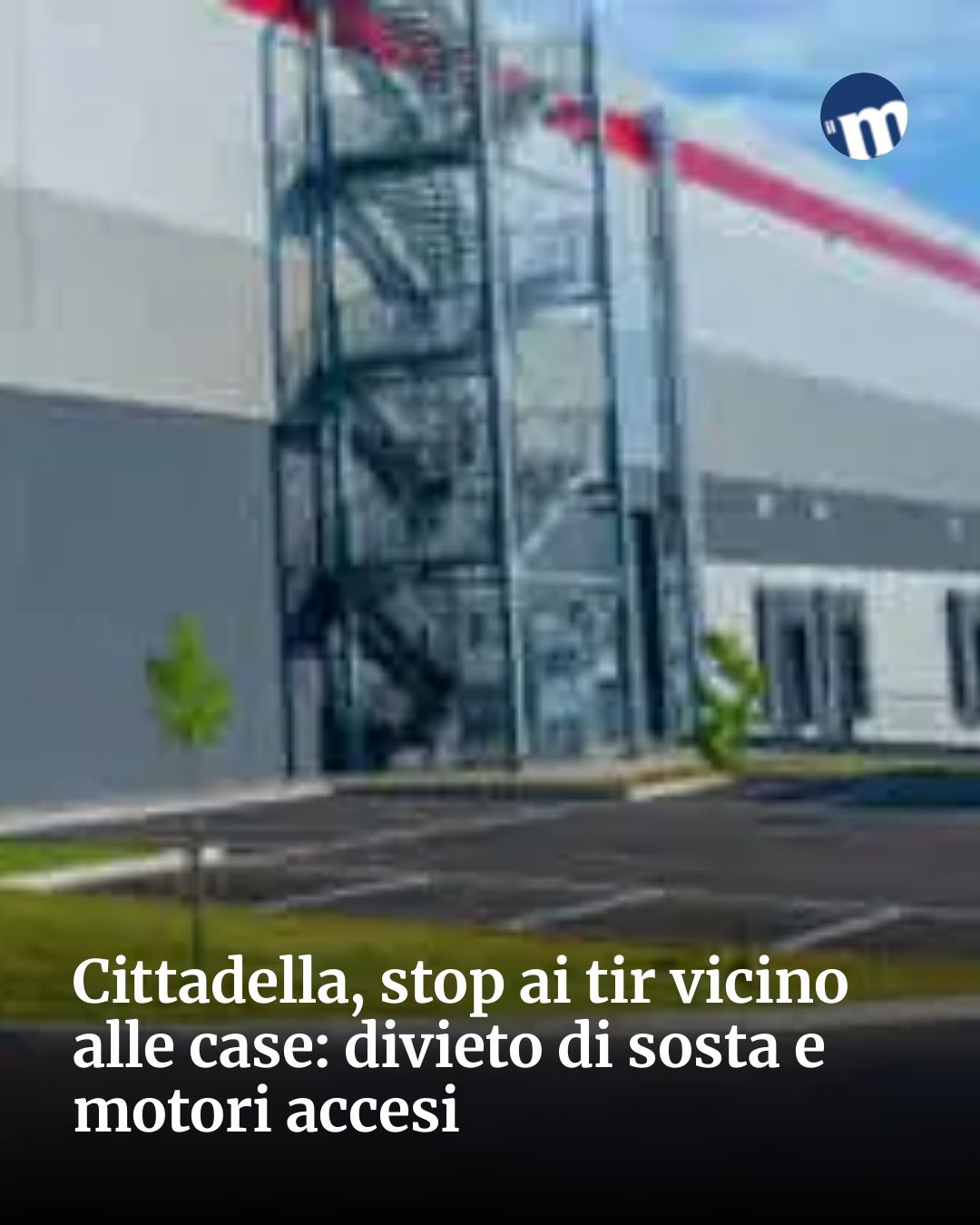 Post Instagram @socialbeat.test: Cittadella, stop ai tir vicino alle case: divieto di sosta e motori accesi...