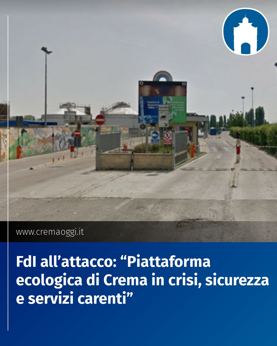 Post Instagram @redazione@cremaoggi.it: FdI all’attacco: “Piattaforma ecologica di Crema in crisi, sicurezza e servizi carenti”...