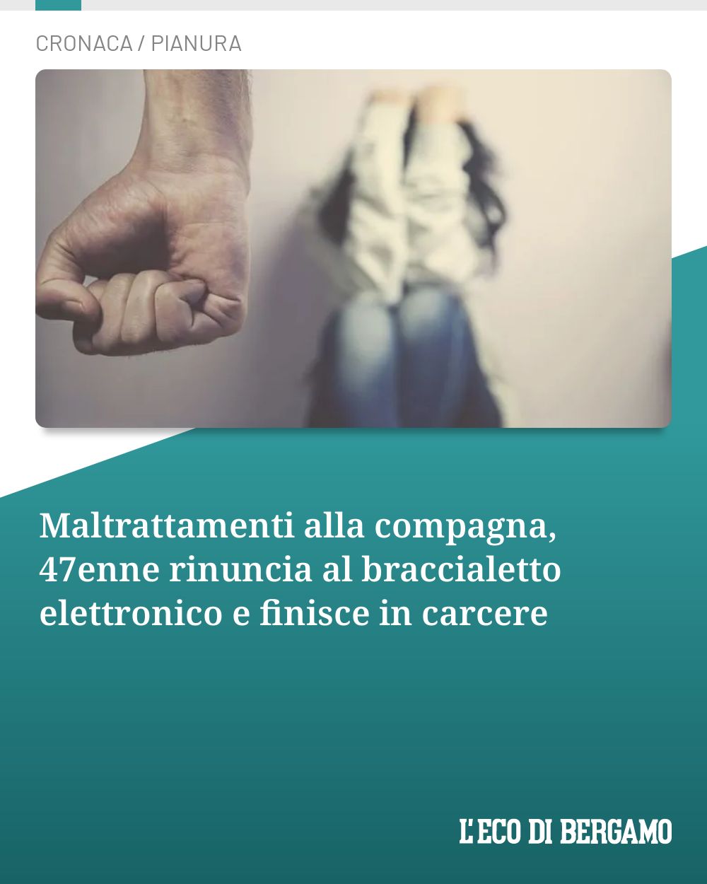 Post Instagram @ecodibergamo: Maltrattamenti alla compagna, 47enne rinuncia al braccialetto elettronico e finisce in carcere...