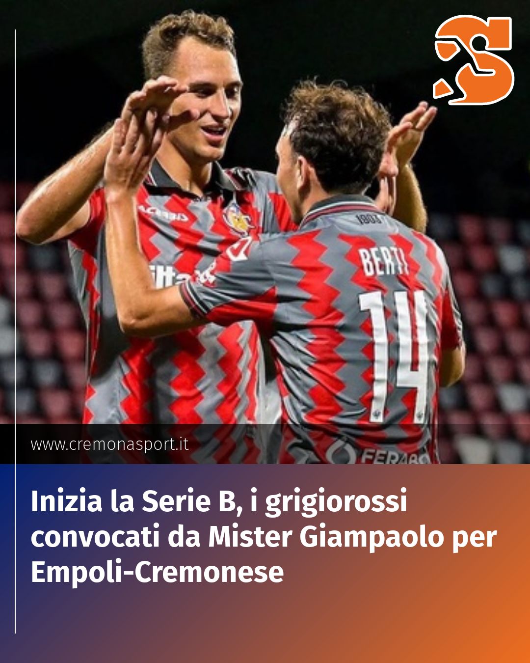 Post Instagram @Cremona_Sport: Inizia la Serie B, i grigiorossi convocati da Mister Giampaolo per Empoli-Cremonese...