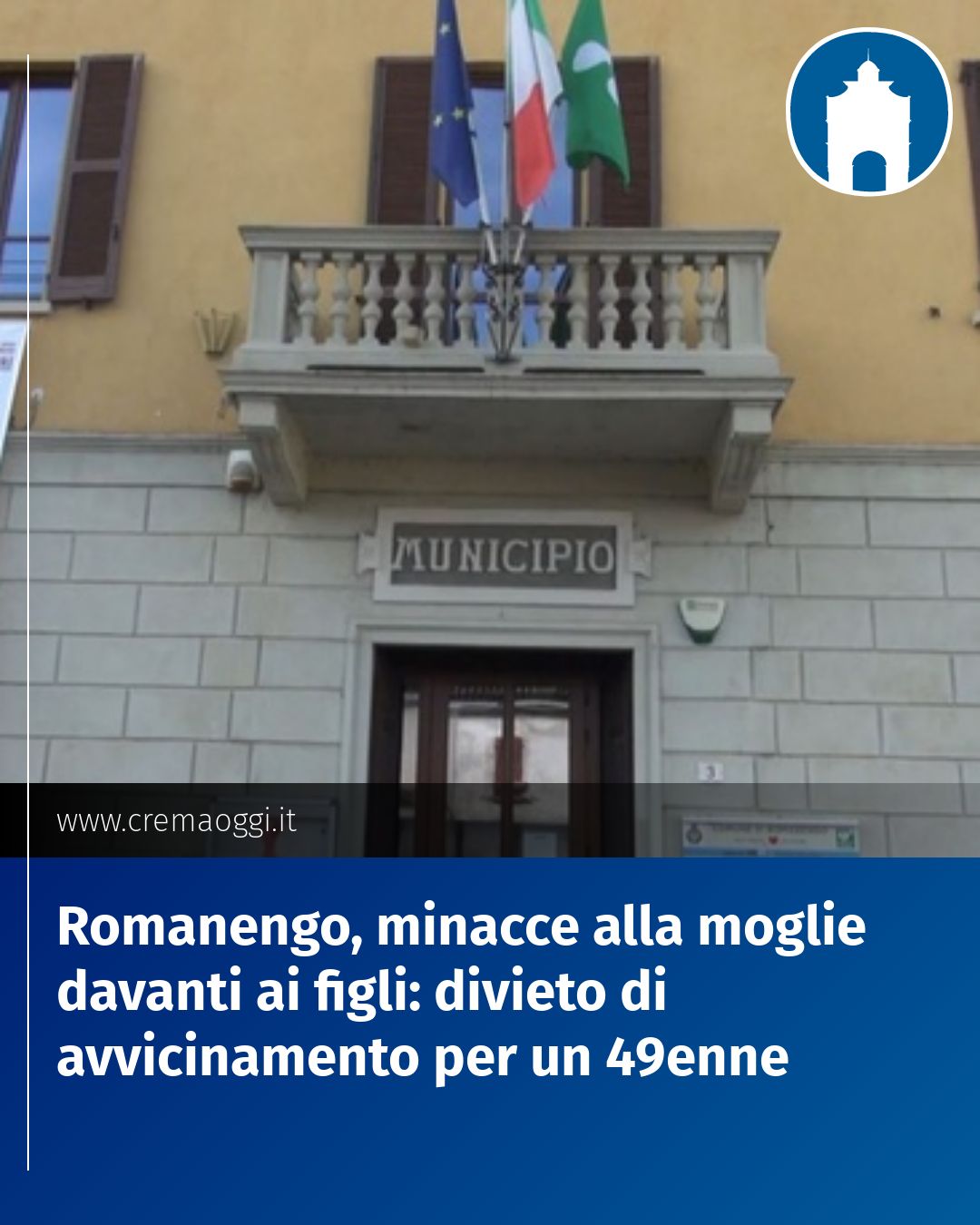Post Instagram @redazione@cremaoggi.it: Romanengo, minacce alla moglie davanti ai figli: divieto di avvicinamento per un 49enne...
