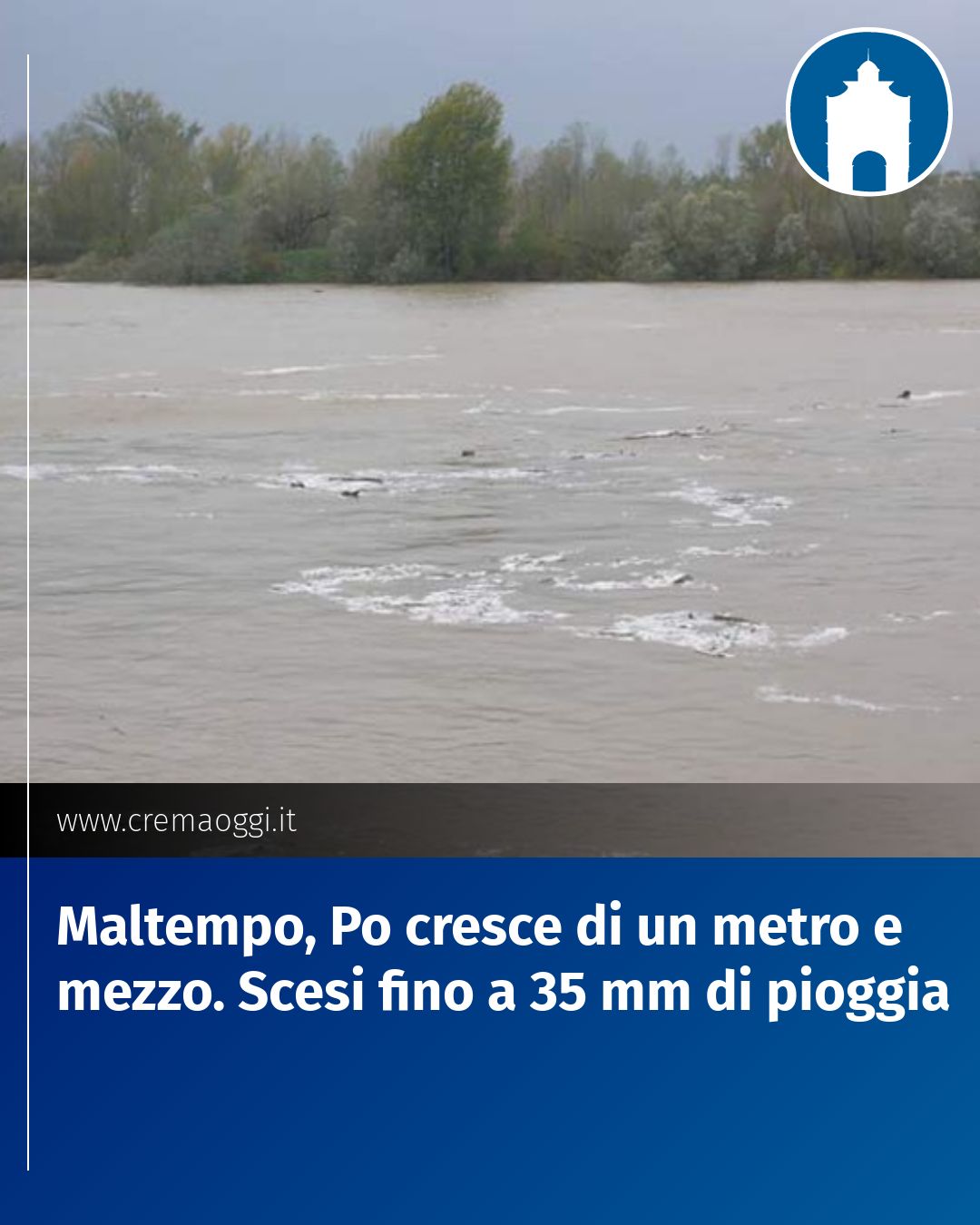 Post Instagram @redazione@cremaoggi.it: Maltempo, Po cresce di un metro e mezzo. Scesi fino a 35 mm di pioggia...