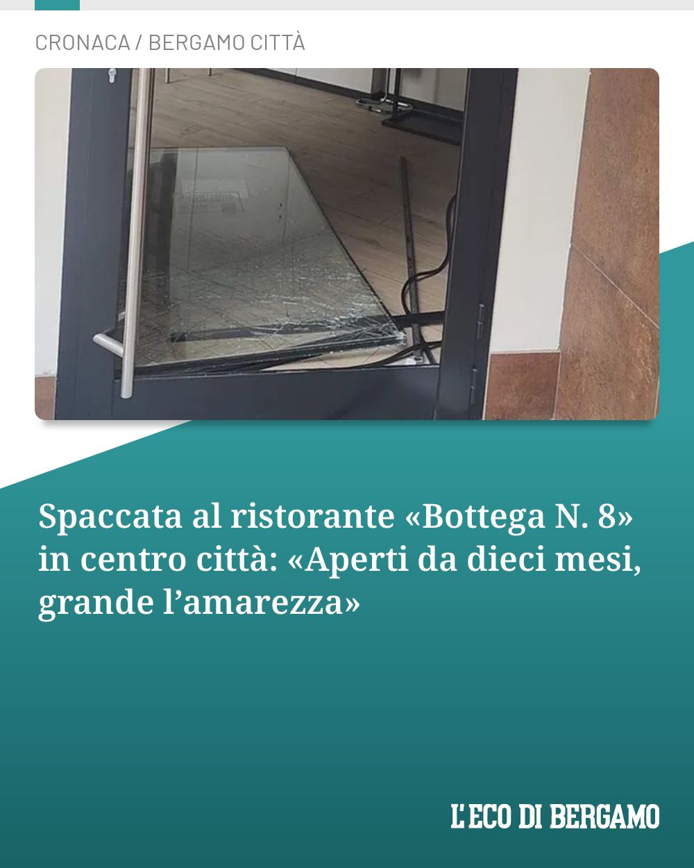 Post Instagram @ecodibergamo: Spaccata al ristorante «Bottega N. 8» in centro città: «Aperti da dieci mesi, grande l’amarezza»...