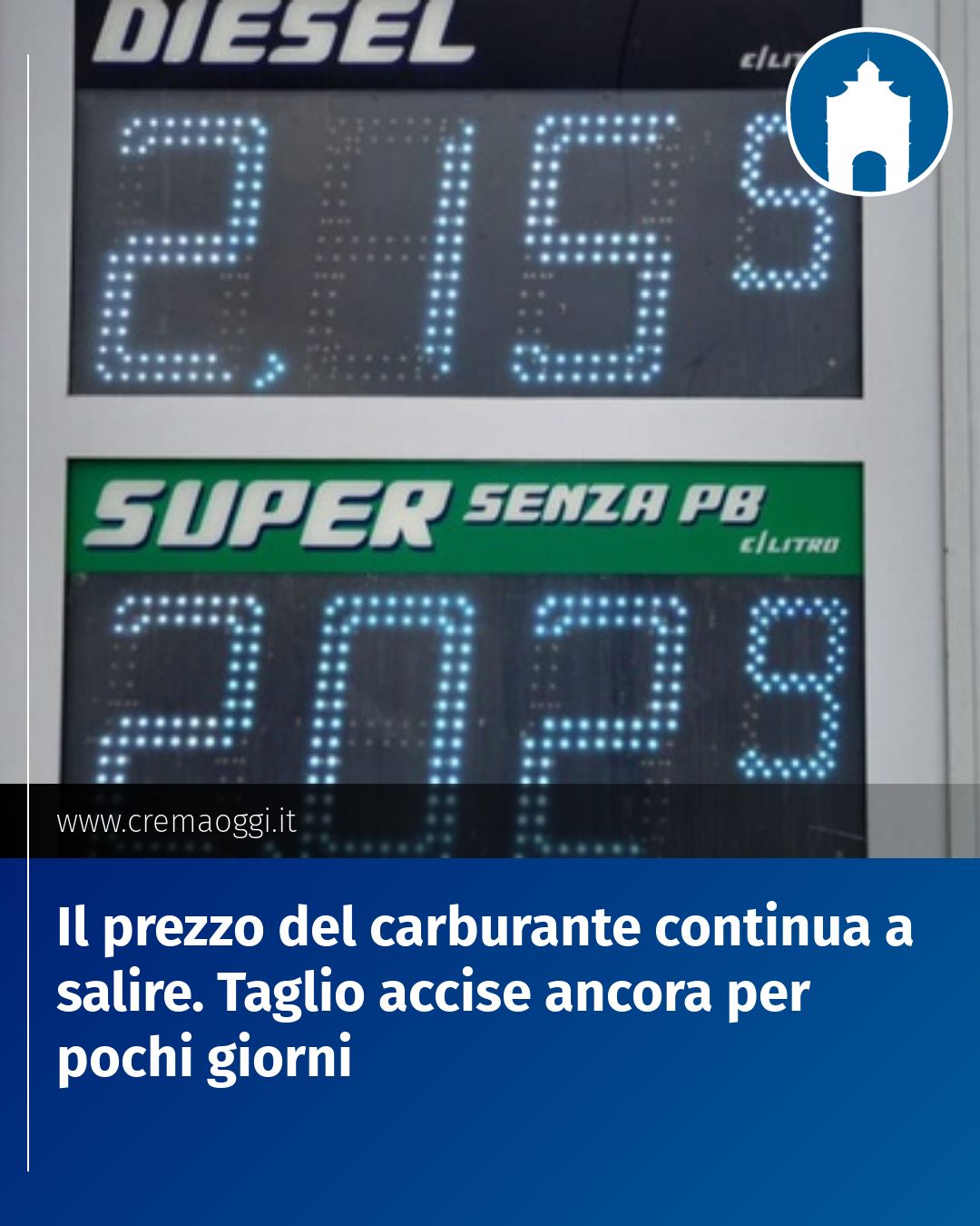 Post Instagram @redazione@cremaoggi.it: Il prezzo del carburante continua a salire. Taglio accise ancora per pochi giorni...