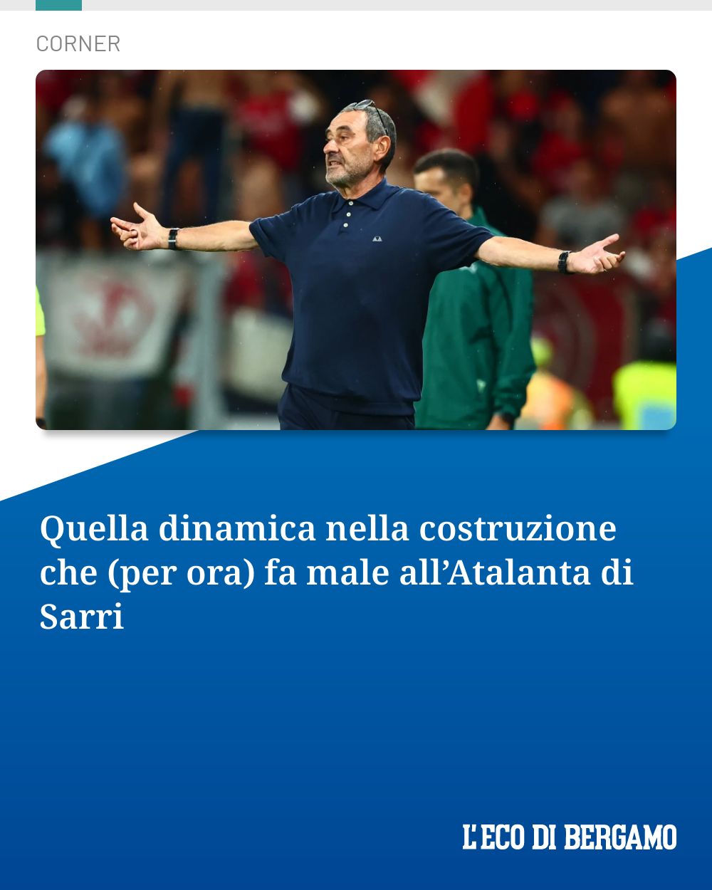 Post Instagram @ecodibergamo: Quella dinamica nella costruzione che (per ora) fa male all’Atalanta di Sarri...