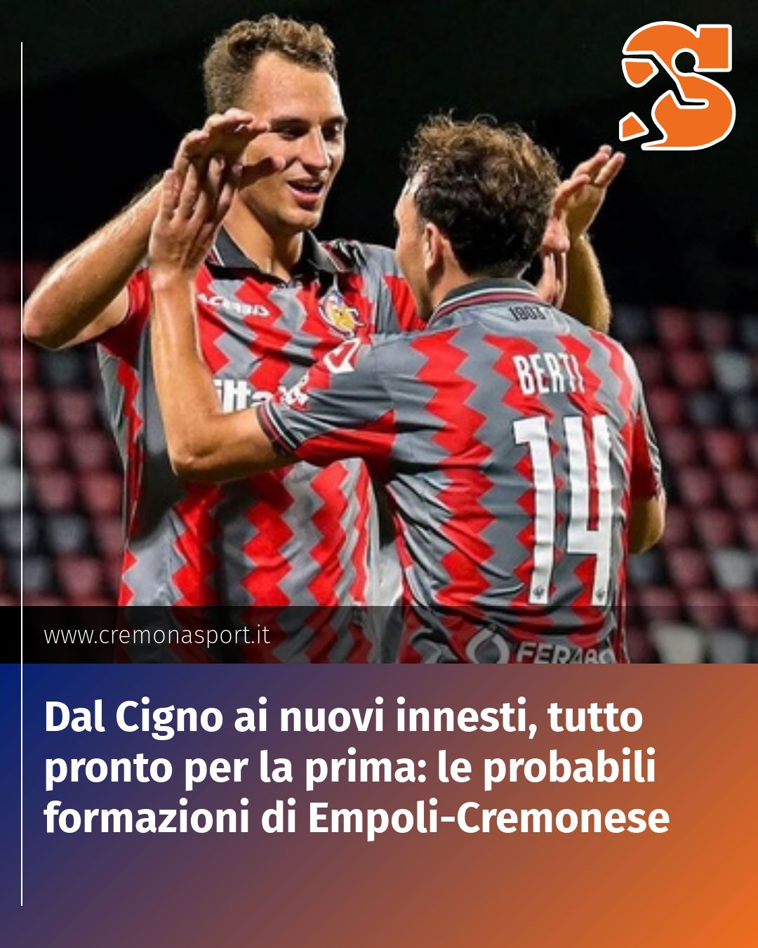 Post Instagram @Cremona_Sport: Dal Cigno ai nuovi innesti, tutto pronto per la prima: le probabili formazioni di Empoli-Cremonese..