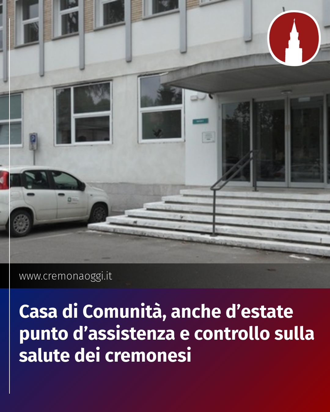 Post Instagram @Cremona_Oggi: Casa di Comunità, anche d’estate punto d’assistenza e controllo sulla salute dei cremonesi...