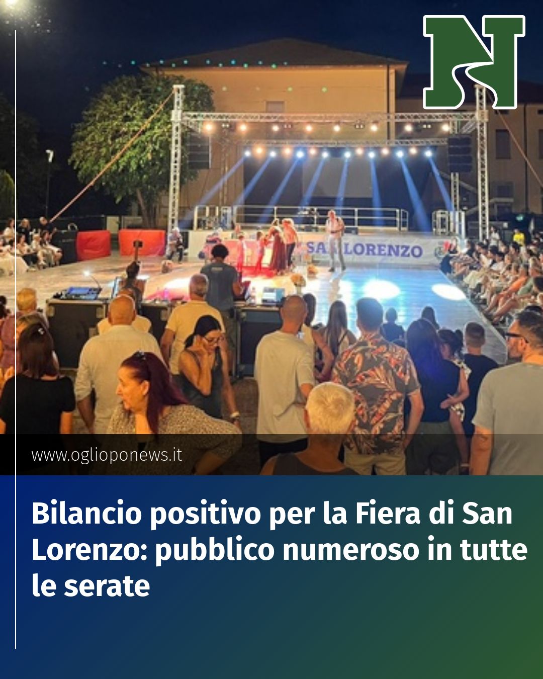 Post Instagram @redazione@oglioponews.it: Bilancio positivo per la Fiera di San Lorenzo: pubblico numeroso in tutte le serate...
