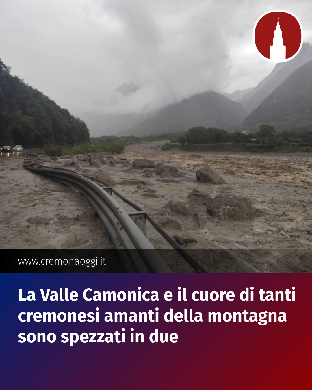 Post Instagram @Cremona_Oggi: La Valle Camonica e il cuore di tanti cremonesi amanti della montagna sono spezzati in due...