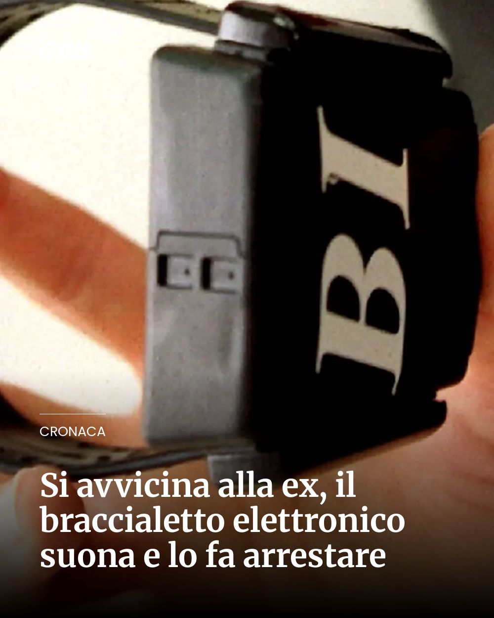 Post Instagram @giornaledibrescia: Si avvicina alla ex, il braccialetto elettronico suona e lo fa arrestare...