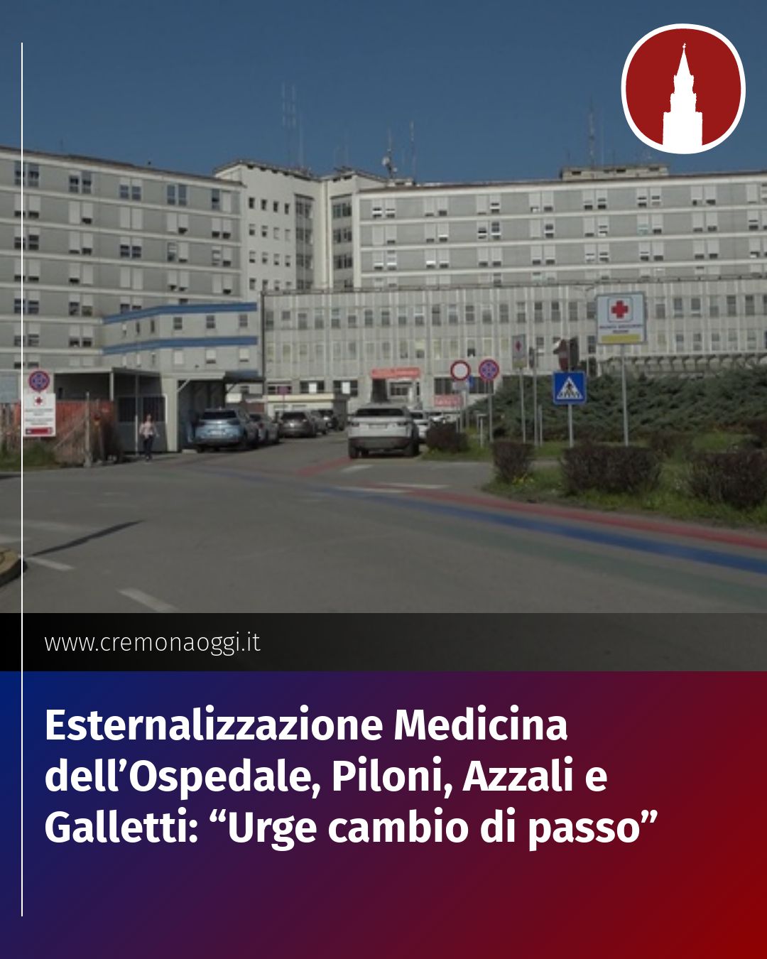 Post Instagram @Cremona_Oggi: Esternalizzazione Medicina dell’Ospedale, Piloni, Azzali e Galletti: “Urge cambio di passo”...