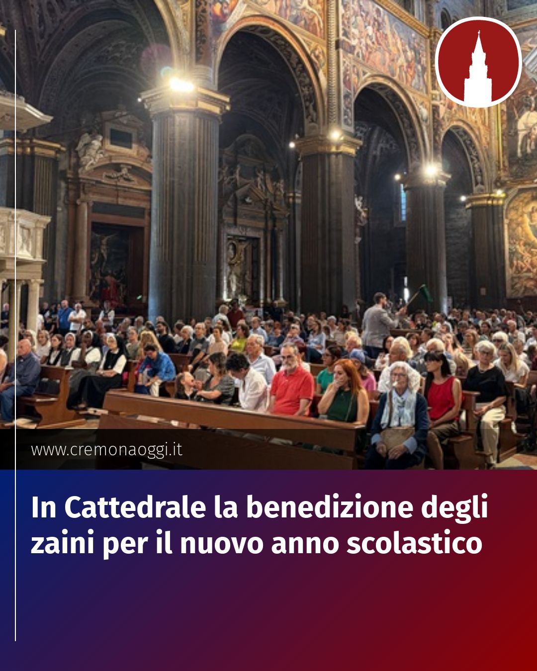 Post Instagram @Cremona_Oggi: In Cattedrale la benedizione degli zaini per il nuovo anno scolastico...