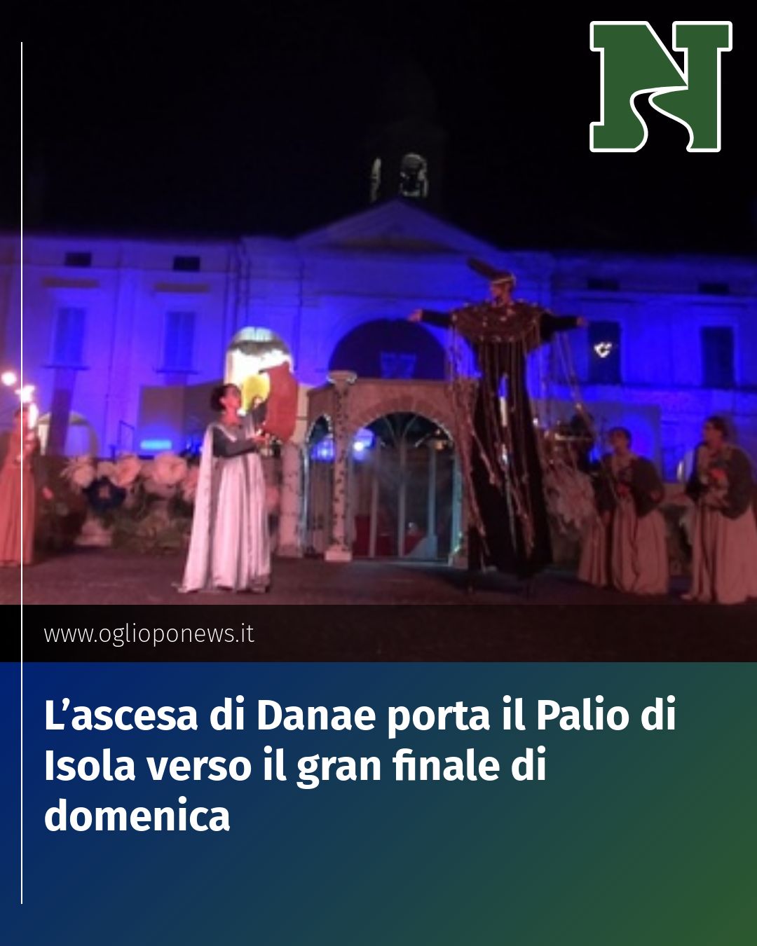 Post Instagram @redazione@oglioponews.it: L’ascesa di Danae porta il Palio di Isola verso il gran finale di domenica...
